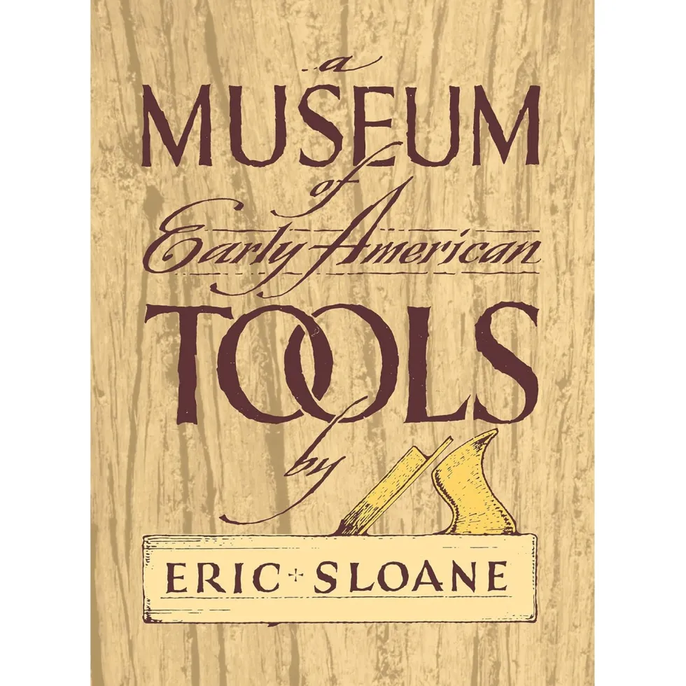 A Museum Of Early American Tools