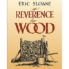 A Reverence for Wood by  Eric Sloane