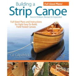 Building a Strip Canoe / Revised & Expanded