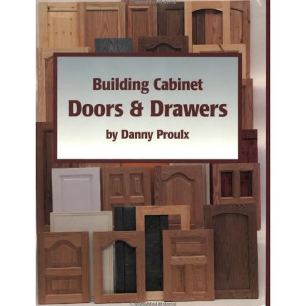 Building Cabinet Doors and Drawers - Danny Proulx