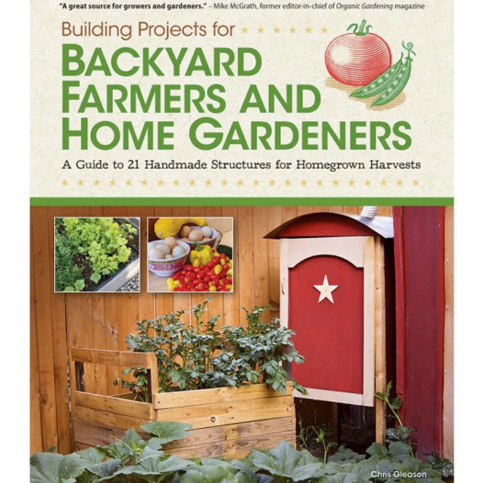 Building Projects for Backyard Farmers and Home Gardeners