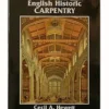 English Historic Carpentry by Cecil A. Hewett