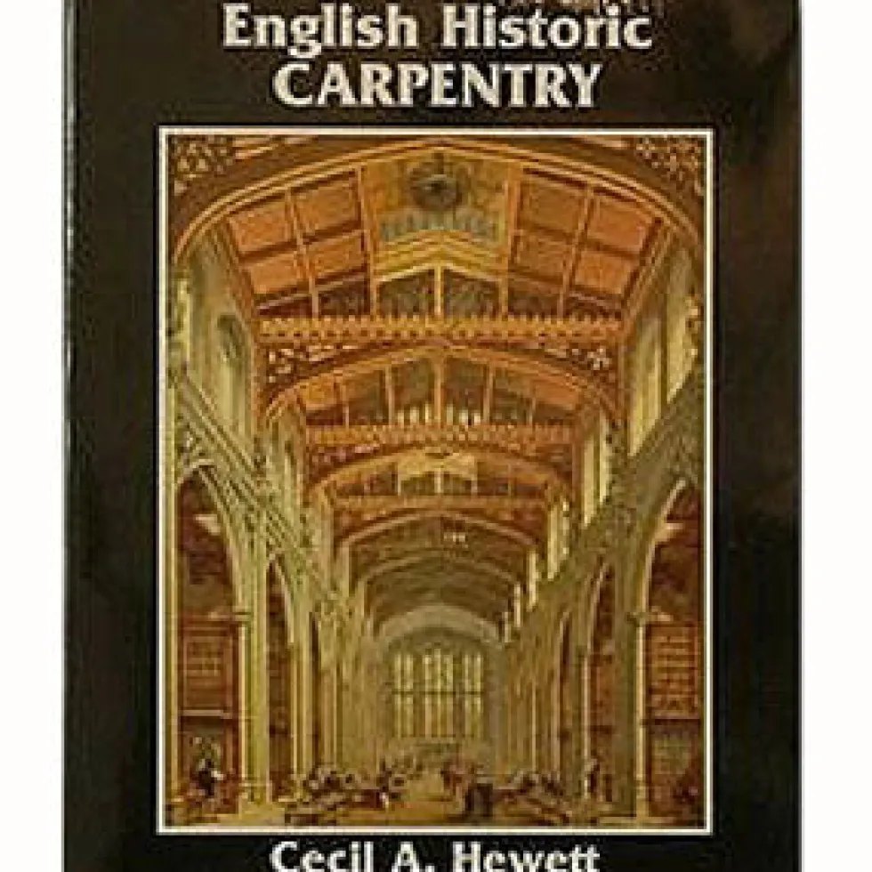 English Historic Carpentry by Cecil A. Hewett