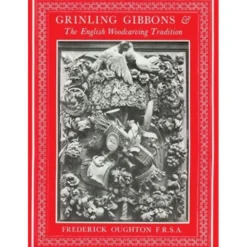 Grinling Gibbons and The English Woodcarving Tradition