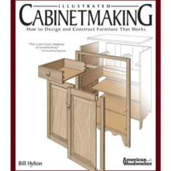 Illustrated Cabinetmaking: How to Design and Construct Furniture That Works