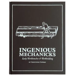 Ingenious Mechanicks - Christopher Schwarz
