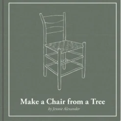 Make a Chair From a Tree - Jennie Alexander