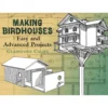 Making Birdhouses - Easy and Advanced Projects