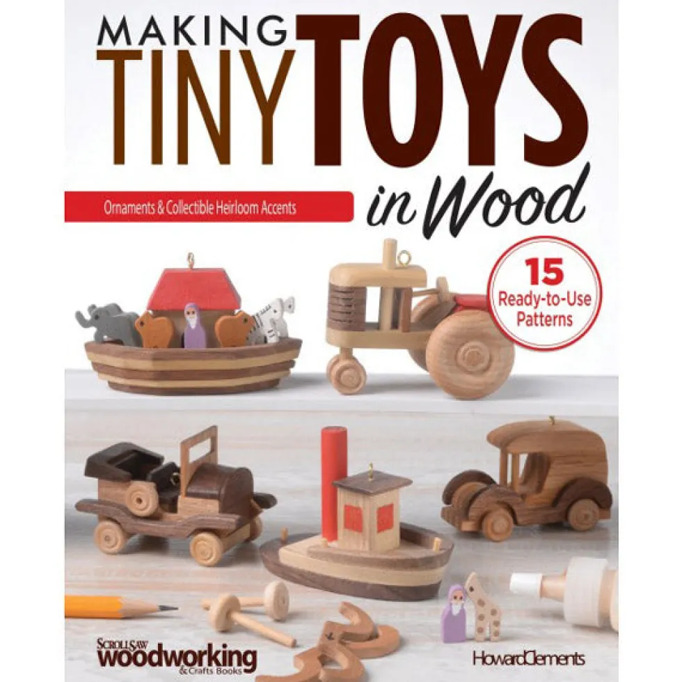 Making Tiny Toys in Wood - Howard Clements