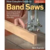 New Complete Guide To Band Saws