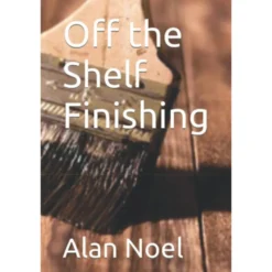 Off the Shelf Finishing - Alan Noel