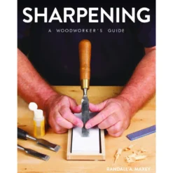 Sharpening - A Woodworkers Guide