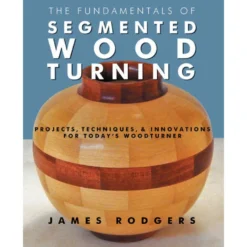 The Fundamentals of Segmented Woodturning