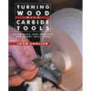 Turning Wood with Carbide Tools by John English