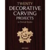 Twenty Decorative Carving Projects in Period Styles
