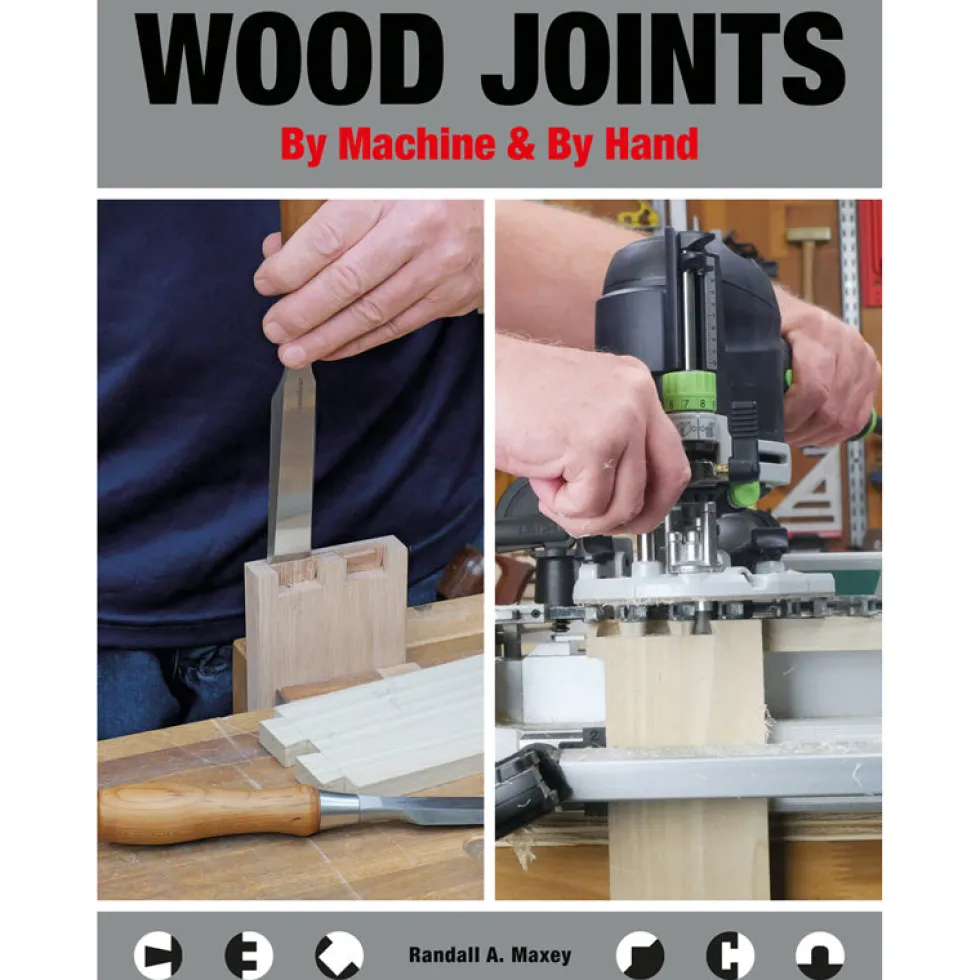 Wood Joints By Machine and By Hand