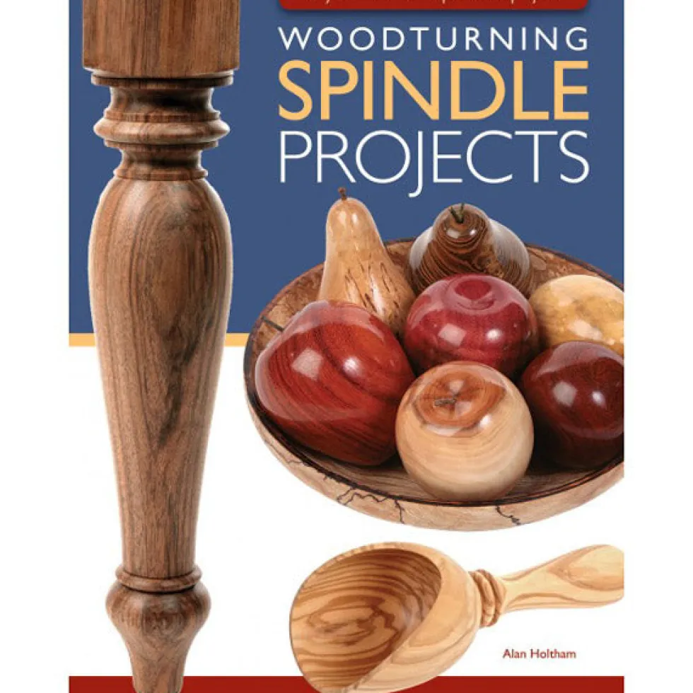 Woodturning Spindle Projects - Alan Holtham