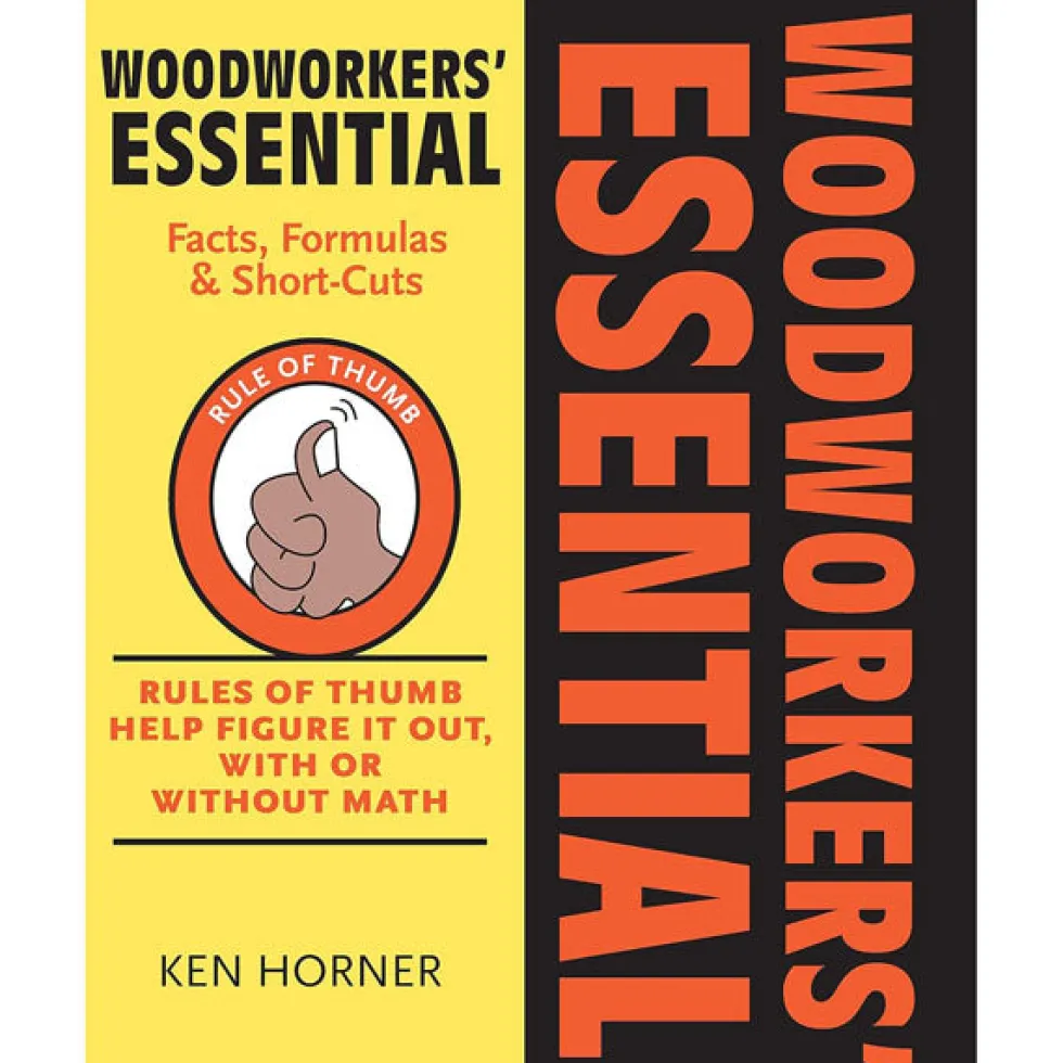 Woodworkers Essential Facts, Formulas and Short-Cuts